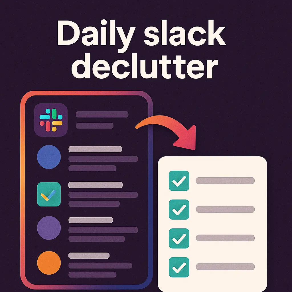Daily slack declutter